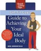 Ben Greenfield - Get-fit Guy's Guide to Achieving Your Dream Body