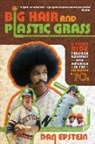 Dan Epstein - Big Hair and Plastic Grass