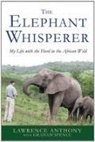 Lawrence Anthony, Anthony Lawrence, Graham Spence - The Elephant Whisperer