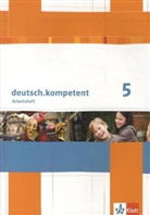 Heike Henninger, Michael Höhme, Maximilian Nutz - deutsch.kompetent, Allgemeine Ausgabe: deutsch.kompetent 5