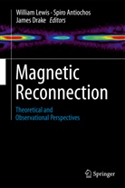 William Lewis, William W. Lewis, Spir Antiochos, Spiro Antiochos, Drake, Drake... - Magnetic Reconnection