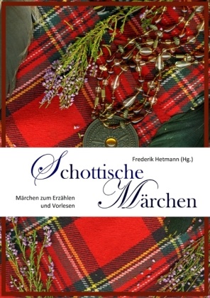 Frederi Hetmann, Frederik Hetmann - Schottische Märchen - Zum Erzählen und Vorlesen