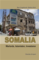 Mar Engelhardt, Marc Engelhardt, Bettina Rühl - Somalia: Warlords, Islamisten, Investoren