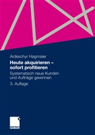 Ardeschyr Hagmaier - Heute akquirieren, sofort profitieren
