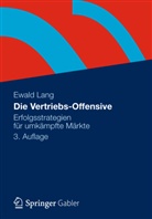 Dr Ewald Lang, Dr. Ewald Lang, Ewald Lang - Die Vertriebs-Offensive