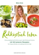 Mimi Kirk, Omid Jaffari, Michael Keller, Michael Mendell - Rohköstlich leben