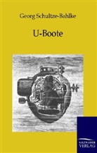 Georg Schultze-Bahlke - U-Boote