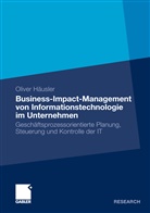 Oliver Häusler, Häusler Oliver - Business-Impact-Management von Informationstechnologie im Unternehmen