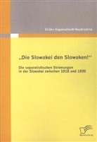 Eliska Hegenscheidt-Nozdrovicka, Eli¿ka Hegenscheidt-Nozdrovická, Eliska Hegenscheidt-Nozdrovická - "Die Slowakei den Slowaken!"