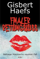 Gisbert Haefs - Finaler Rettungskuss