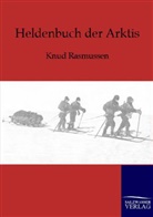 Knud Rasmussen - Heldenbuch der Arktis