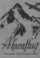 Walter Mittelholzer - Alpenflug