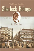 Wolfgang Schüler - Sherlock Holmes in Berlin