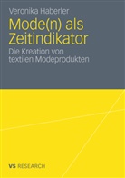 Veronika Haberler - Mode(n) als Zeitindikator