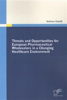 Andreas Cmolik - Threats and Opportunities for European Pharmaceutical Wholesalers in a Changing Healthcare Environment