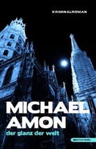 Michael Amon - Der Glanz der Welt