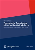 Milena Valeva, Milena V. Valeva - Theoretische Grundlegung ethischer Bankbetriebslehre