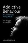 Raoul Goldberg, Goldberg Raoul, Raoul Goldberg - Addictive Behaviour in Children and Young Adults