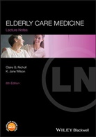 C Nicholl, Claire Nicholl, Claire G Nicholl, Claire G. Nicholl, Claire G. (Addenbrooke''s Hospital Nicholl, Claire G. Wilson Nicholl... - Lecture Notes: Elderly Care Medicine