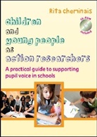 Rita Cheminais - Children and Young People As Action Researchers: A Practical Guide