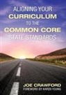 Joe Crawford, Joe T. Crawford, Joseph (Joe) T. Crawford, Joseph T. Crawford - Aligning Your Curriculum to the Common Core State Standards