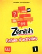 Reine Mimran, Sylvie Poisson-Quinton - Zénith 1, A1 : méthode de français : cahier d'activités