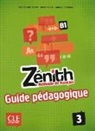 Fabrice Barthélémy, Sophie Sousa, C. Spérandio - Zénith 3, B1 : méthode de français : guide pédagogique