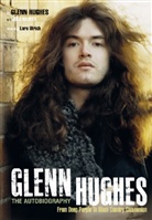 Glen Hughes, Glenn Hughes, Joel Mciver - The Autobiography