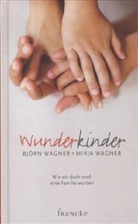 Wagne, Wagner, Björ Wagner, Björn Wagner, Mirja Wagner - Wunderkinder