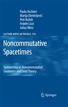 Paol Aschieri, Paolo Aschieri, Marij Dimitrijevic, Marija Dimitrijevic, Petr Kulish, Fedele Lizzi... - Noncommutative Spacetimes