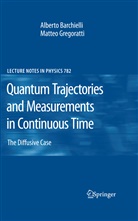 Albert Barchielli, Alberto Barchielli, Matteo Gregoratti - Quantum Trajectories and Measurements in Continuous Time