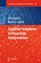 Lidia Ogiela - Cognitive Techniques in Visual Data Interpretation