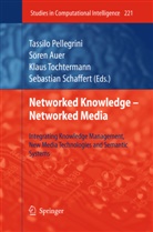 Söre Auer, Sören Auer, Tassilo Pellegrini, Sebastian Schaffert, Klaus Tochtermann, Klaus Tochtermann et al - Networked Knowledge - Networked Media