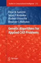 Kureichik, Viktor Kureichik, Viktor M Kureichik, Viktor M. Kureichik, Vladimir V. Kureichik, Alexander S. Malioukov... - Genetic Algorithms for Applied CAD Problems