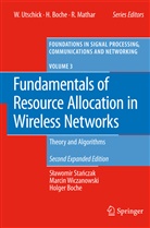 Holg Boche, Holger Boche, Slawomi Stanczak, Slawomir Stanczak, Marci Wiczanowski, Marcin Wiczanowski - Fundamentals of Resource Allocation in Wireless Networks