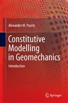Alexander Puzrin, Alexander M. Puzrin - Constitutive Modelling in Geomechanics