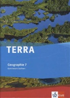 Egbert (Dr. Brodengeier, Egbert (Dr.) Brodengeier, Deli Dombrowski, Delia Dombrowski, Eger - TERRA Geographie, Ausgabe Gymnasium Sachsen: TERRA Geographie 7. Ausgabe Sachsen Gymnasium
