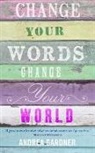 Andrea Gardner - Change Your Words, Change Your World