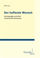Ralf Lutz - Der hoffende Mensch
