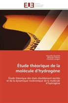 Collectif, Christia Jungen, Christian Jungen, Houaid Oueslati, Houaida Oueslati, Moura Telmini... - Etude theorique de la molecule d