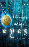 Lorna Nicholson, Lorna Shultz Nicholson, Lorna Schultz Nicholson, Lorna Schultz-Nicholson, Lorna Shultz Nicholson, Tara Taylor... - Through Indigo's Eyes