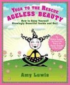 Amy Luwis - Yoga to the Rescue: Ageless Beauty