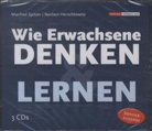 Norbert Herschkowitz, Manfre Spitzer, Manfred Spitzer, Norbert Herschkowitz, Manfred Spitzer - Wie Erwachsene denken & lernen, 3 Audio-CDs (Audiolibro)