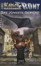 Ralph Hammerstein, Heinrich von Stahl - Kaiserfront 1949 - Bd.9: Kaiserfront 1949 - Das Jüngste Gericht