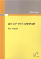 Björn Hayer - Lars von Triers Antichrist: Eine Analyse
