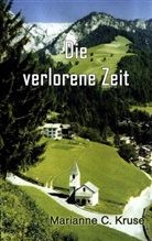 Marianne C Kruse, Marianne C. Kruse, kukmedie de, kukmedien de, kukmedien. de Kirchzell, kukmedien.de Kirchzell... - Die verlorene Zeit