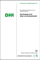 Sebastian Marktworth, Klaus Müller, Michael Söndermann, Kilian Bizer - Das Handwerk in der Kultur- und Kreativwirtschaft
