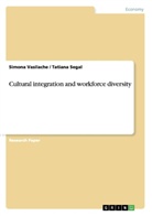 Tatian Segal, Tatiana Segal, Simona Vasilache - Cultural integration and workforce diversity