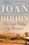 Joan Didion, Didion Joan - The Last Thing He Wanted