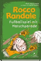 Alan MacDonald, David Roberts - Rocco Randale, Fußballspiel mit Matschparade